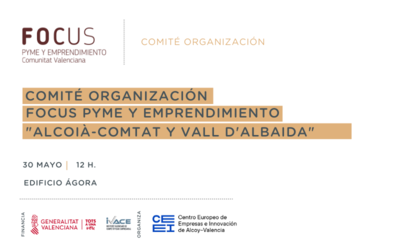 Comité de organización Focus Pyme y Emprendimiento Alcoià-Comtat y Vall d'Albaida