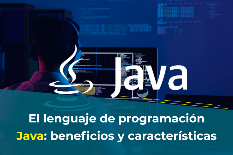 El lenguaje de programacin Java: beneficios, caractersticas y framework ms popular